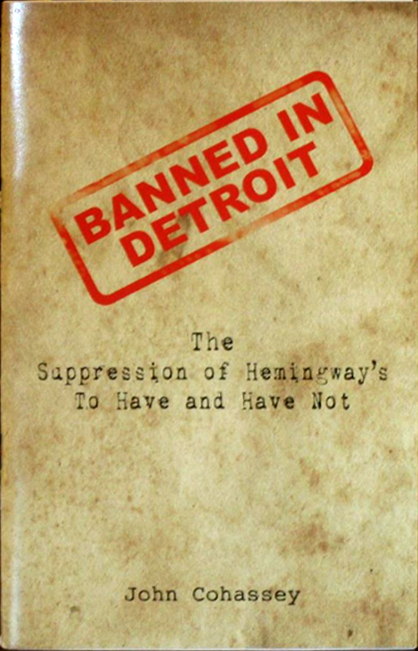 Banned In Detroit: The Suppression of Hemingway's To Have and Have Not