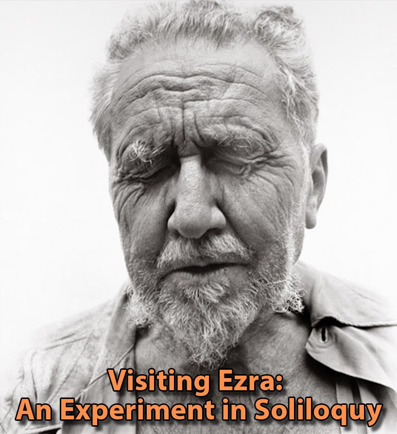 Visiting Ezra: An Experiment in Soliloquy